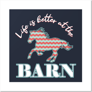 Life Is Better At The Barn - Southern Chevron Horse Posters and Art